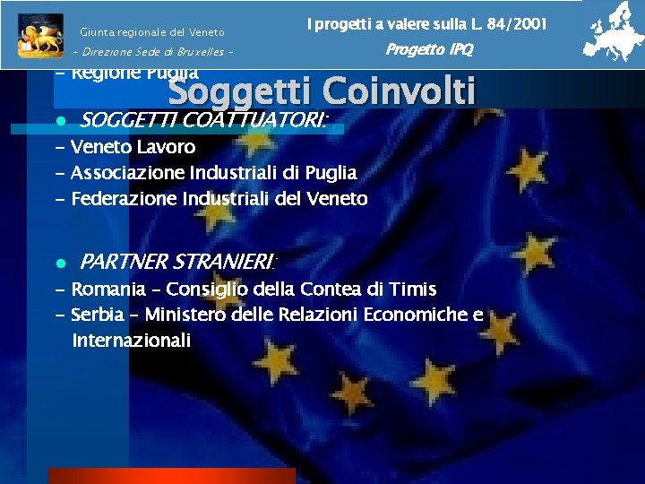 l SOGGETTI PROPONENTI: I progetti a valere sulla L. 84/2001 Giunta regionale del Veneto