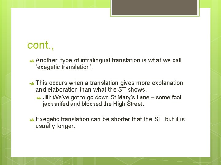 cont. , Another type of intralingual translation is what we call ‘exegetic translation’. This