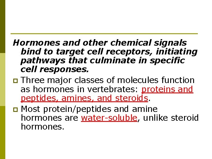 Hormones and other chemical signals bind to target cell receptors, initiating pathways that culminate