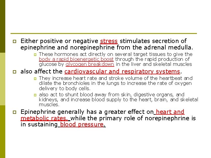 p Either positive or negative stress stimulates secretion of epinephrine and norepinephrine from the