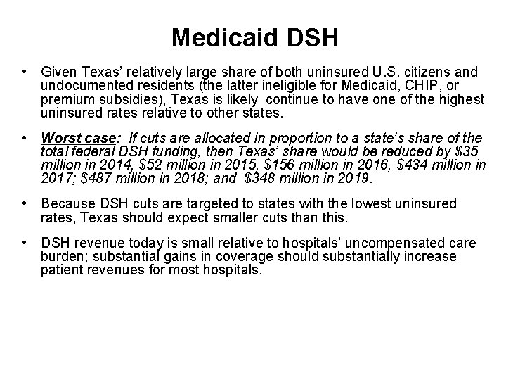 Medicaid DSH • Given Texas’ relatively large share of both uninsured U. S. citizens