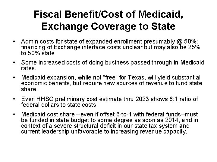 Fiscal Benefit/Cost of Medicaid, Exchange Coverage to State • Admin costs for state of