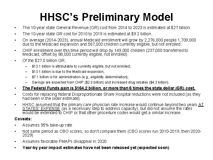 HHSC’s Preliminary Model • • • The 10 -year state General Revenue (GR) cost