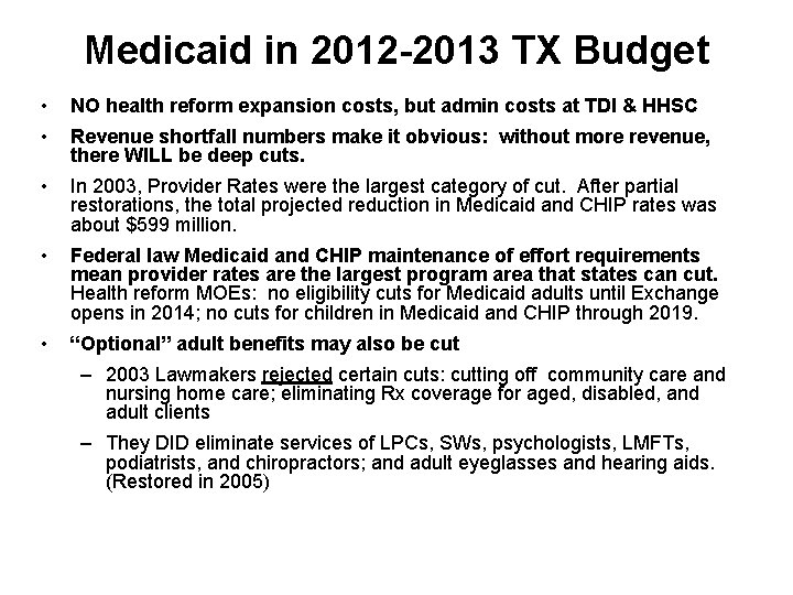 Medicaid in 2012 -2013 TX Budget • NO health reform expansion costs, but admin