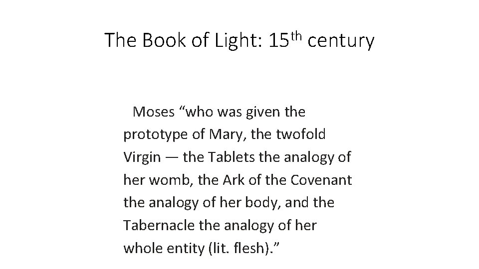 The Book of Light: 15 th century Moses “who was given the prototype of