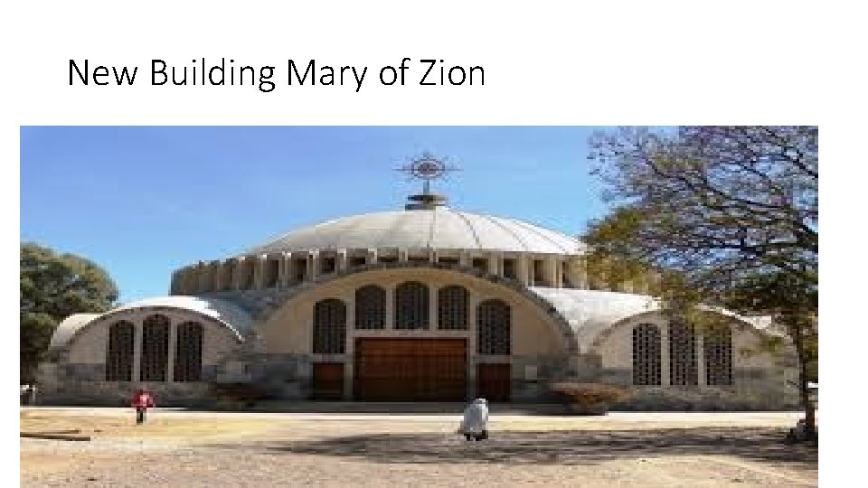 New Building Mary of Zion 