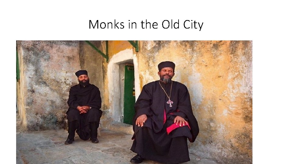 Monks in the Old City 