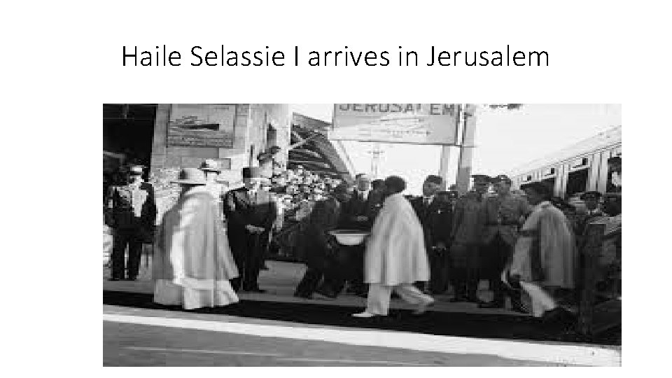 Haile Selassie I arrives in Jerusalem 