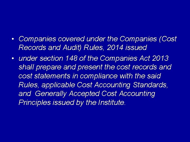  • Companies covered under the Companies (Cost Records and Audit) Rules, 2014 issued