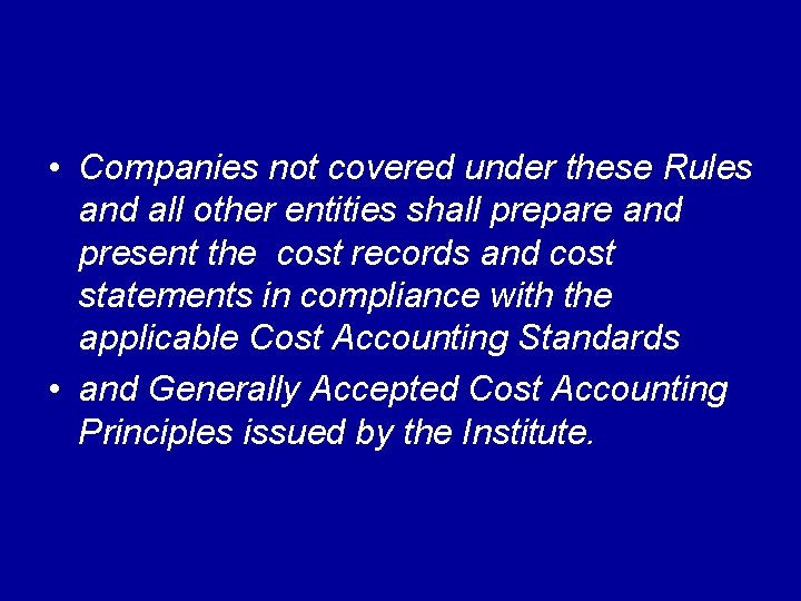  • Companies not covered under these Rules and all other entities shall prepare