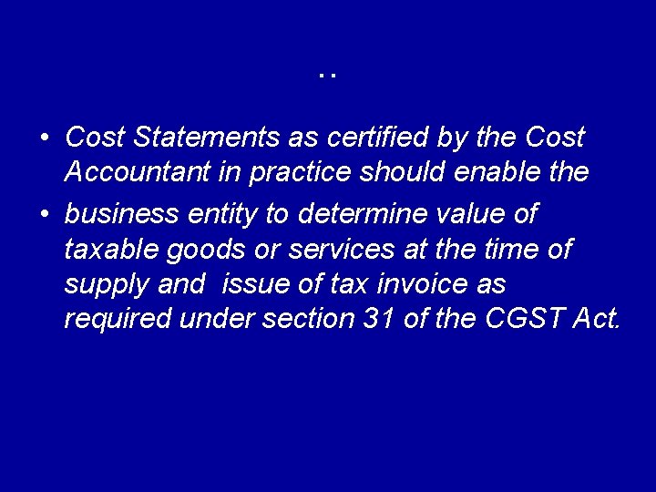 . . • Cost Statements as certified by the Cost Accountant in practice should