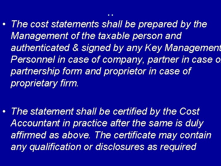 . . • The cost statements shall be prepared by the Management of the