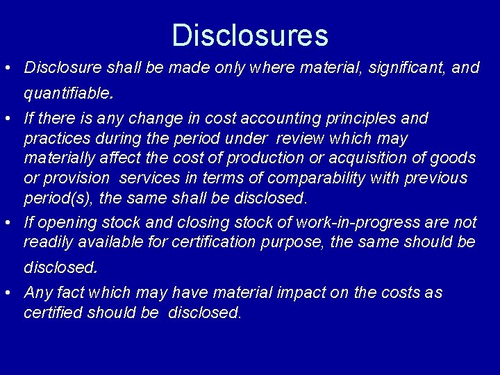 Disclosures • Disclosure shall be made only where material, significant, and quantifiable. • If