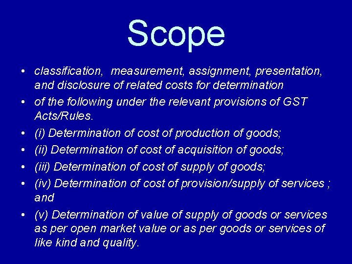 Scope • classification, measurement, assignment, presentation, and disclosure of related costs for determination •