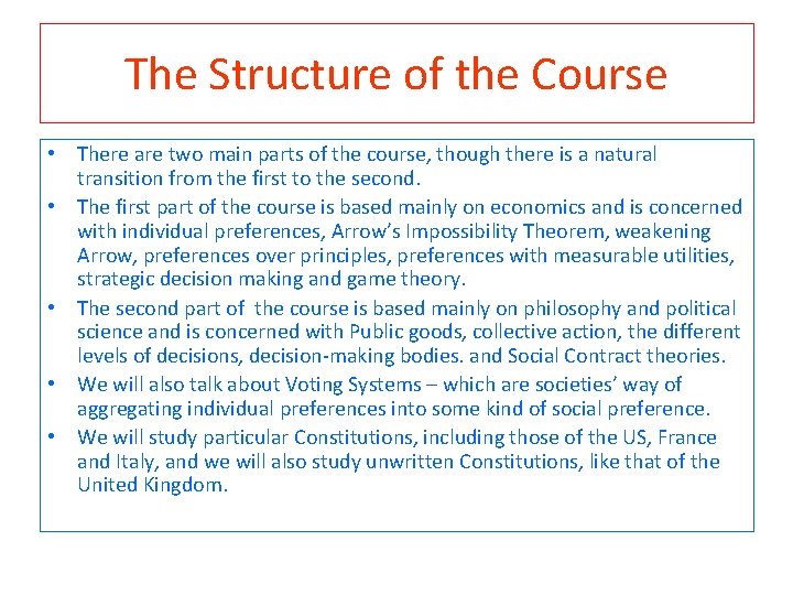 The Structure of the Course • There are two main parts of the course,