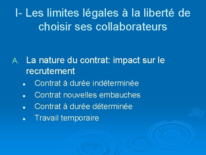 I- Les limites légales à la liberté de choisir ses collaborateurs La nature du