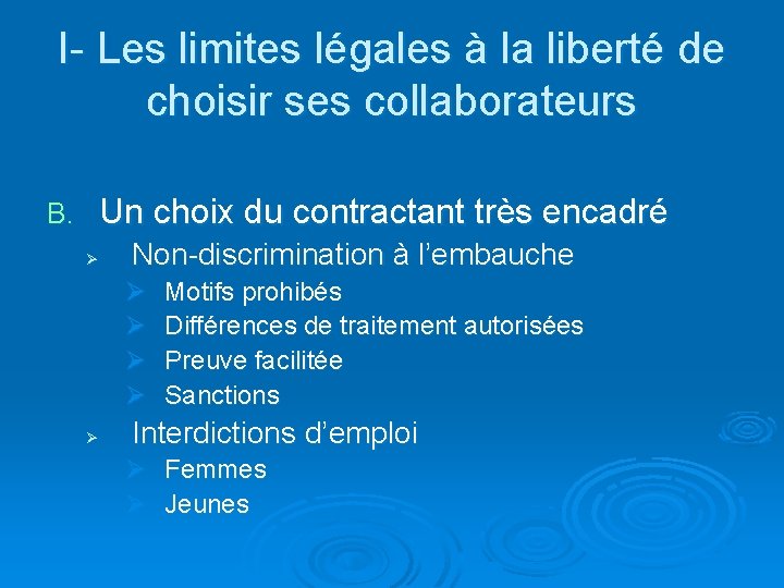 I- Les limites légales à la liberté de choisir ses collaborateurs B. Un choix