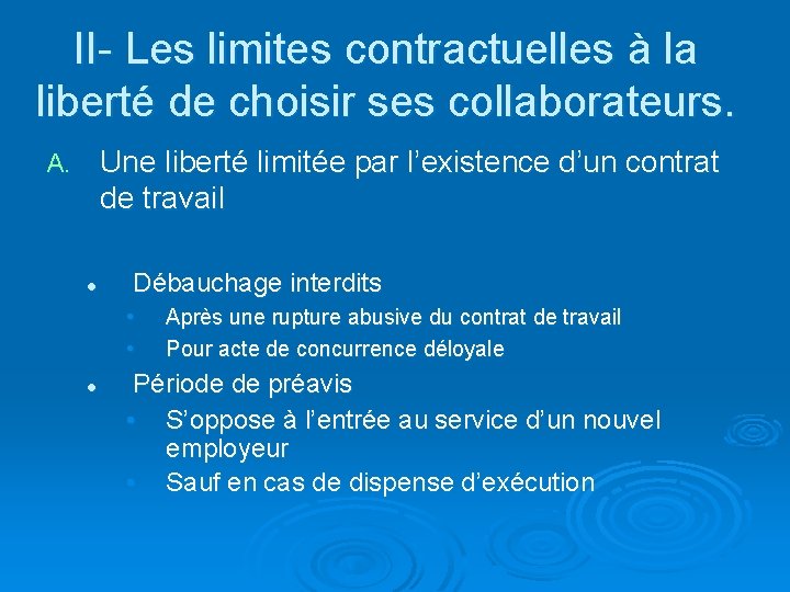 II- Les limites contractuelles à la liberté de choisir ses collaborateurs. Une liberté limitée