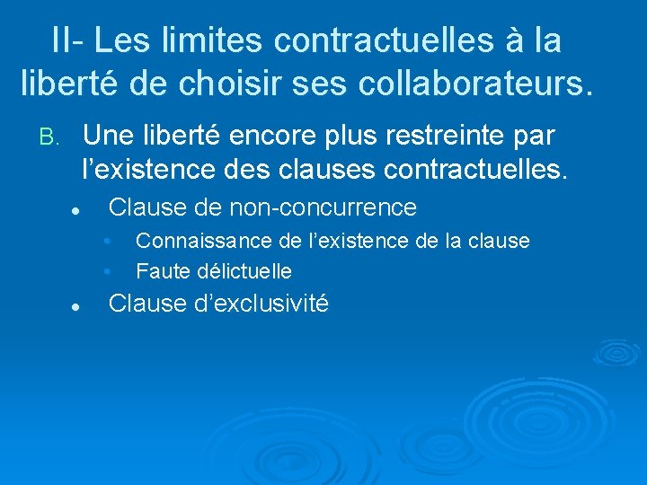 II- Les limites contractuelles à la liberté de choisir ses collaborateurs. Une liberté encore