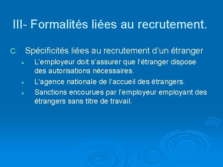 III- Formalités liées au recrutement. Spécificités liées au recrutement d’un étranger C. Ø Ø