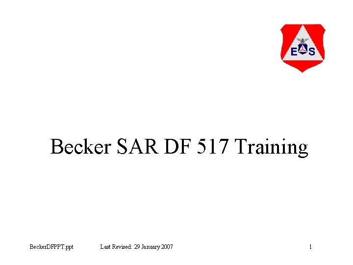 Becker SAR DF 517 Training Becker. DFPPT. ppt Last Revised: 29 January 2007 1