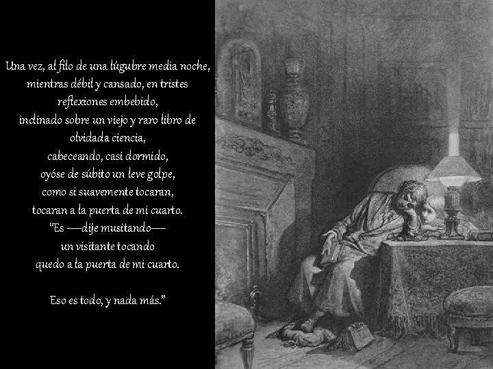 Una vez, al filo de una lúgubre media noche, mientras débil y cansado, en