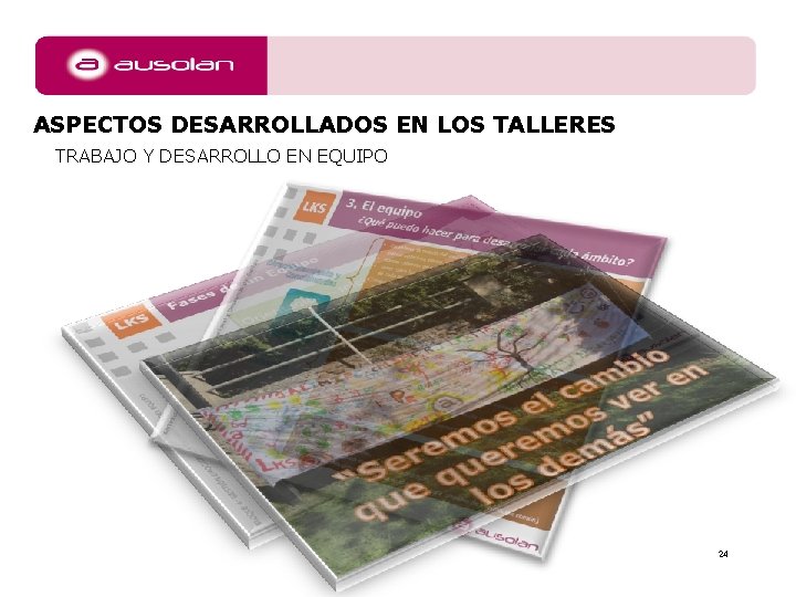 ASPECTOS DESARROLLADOS EN LOS TALLERES TRABAJO Y DESARROLLO EN EQUIPO 24 