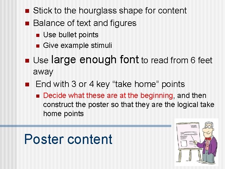 n n Stick to the hourglass shape for content Balance of text and figures