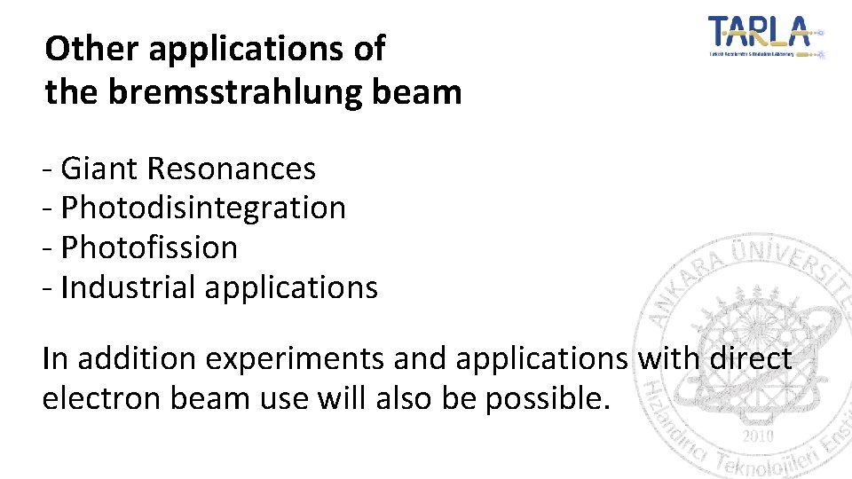 Other applications of the bremsstrahlung beam - Giant Resonances - Photodisintegration - Photofission -