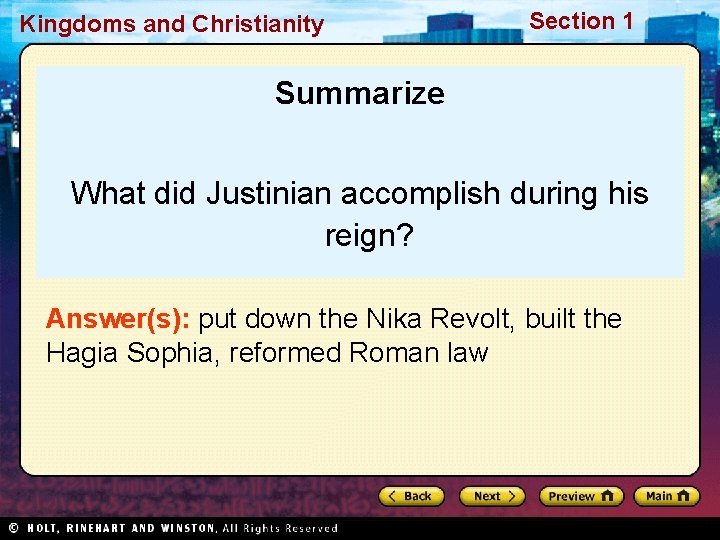 Kingdoms and Christianity Section 1 Summarize What did Justinian accomplish during his reign? Answer(s):