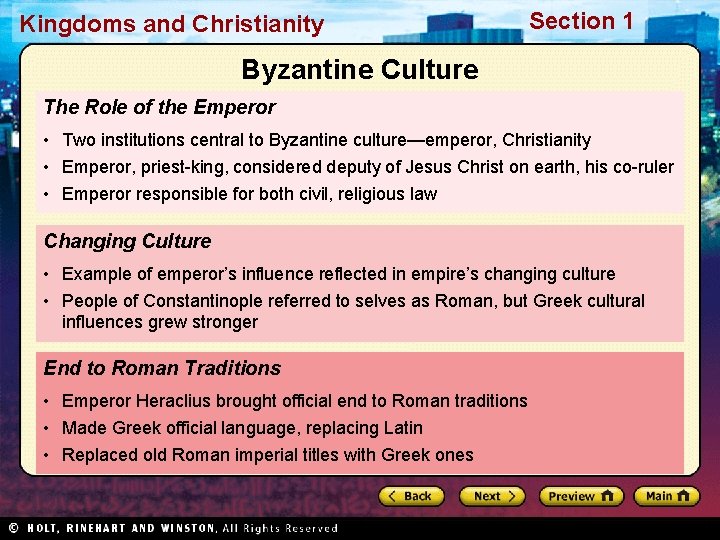 Kingdoms and Christianity Section 1 Byzantine Culture The Role of the Emperor • Two