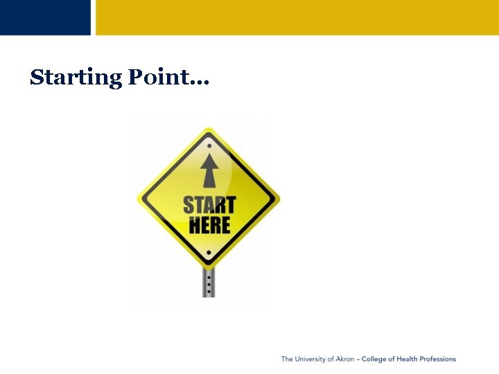 Starting Point… 