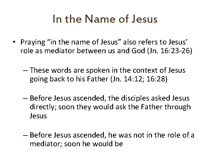 In the Name of Jesus • Praying “in the name of Jesus” also refers