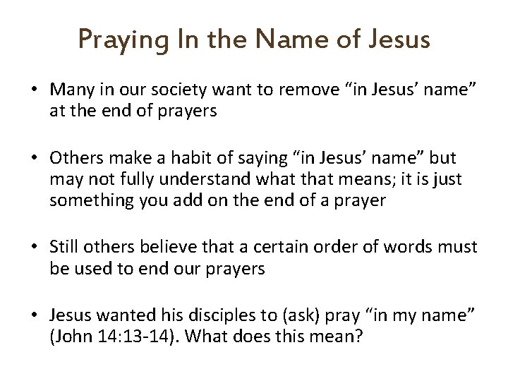 Praying In the Name of Jesus • Many in our society want to remove