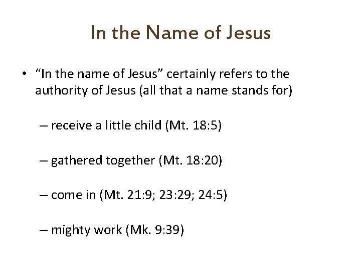 In the Name of Jesus • “In the name of Jesus” certainly refers to