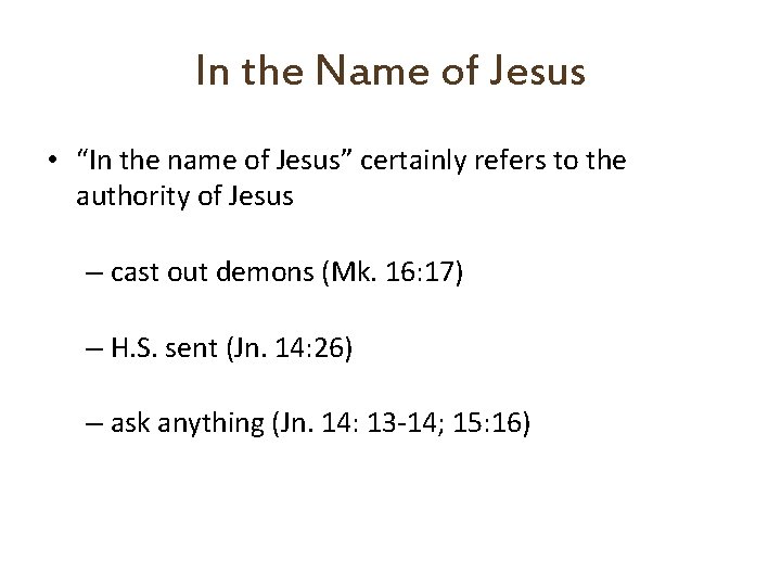 In the Name of Jesus • “In the name of Jesus” certainly refers to