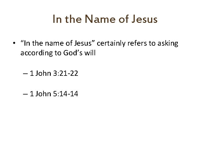 In the Name of Jesus • “In the name of Jesus” certainly refers to