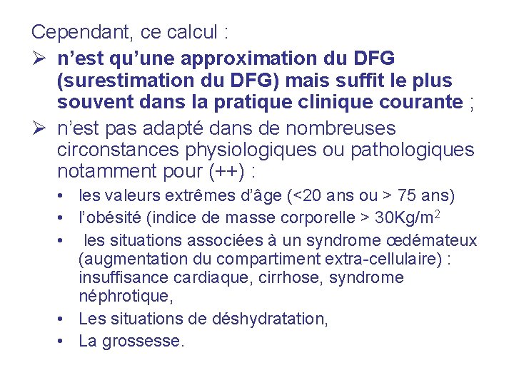 Cependant, ce calcul : Ø n’est qu’une approximation du DFG (surestimation du DFG) mais Cependant, ce calcul : Ø n’est qu’une approximation du DFG (surestimation du DFG) mais