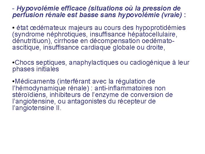 - Hypovolémie efficace (situations où la pression de perfusion rénale est basse sans hypovolémie - Hypovolémie efficace (situations où la pression de perfusion rénale est basse sans hypovolémie