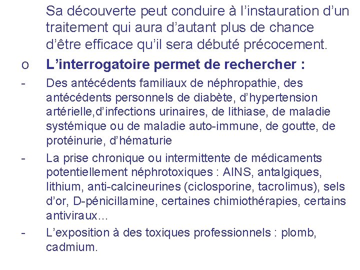 o - - - Sa découverte peut conduire à l’instauration d’un traitement qui aura o - - - Sa découverte peut conduire à l’instauration d’un traitement qui aura