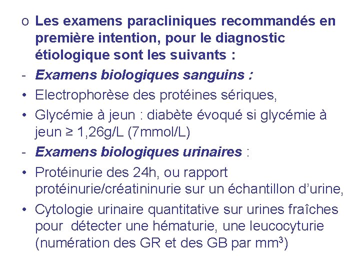 o Les examens paracliniques recommandés en première intention, pour le diagnostic étiologique sont les o Les examens paracliniques recommandés en première intention, pour le diagnostic étiologique sont les