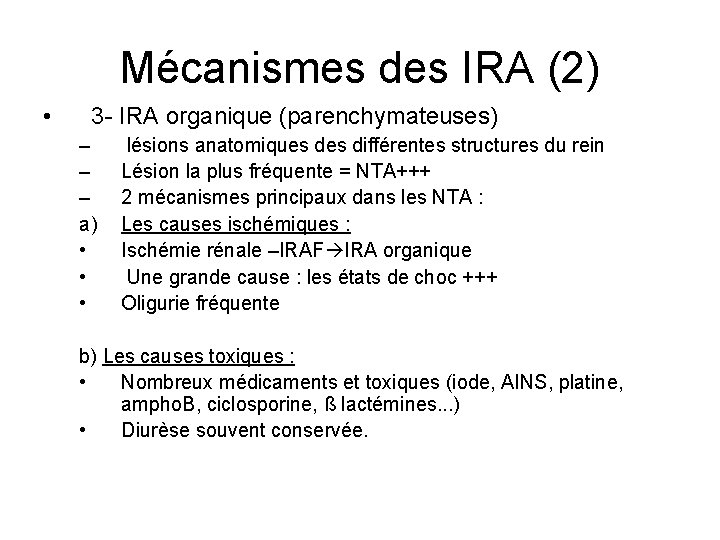 Mécanismes des IRA (2) • 3 - IRA organique (parenchymateuses) – – – a) Mécanismes des IRA (2) • 3 - IRA organique (parenchymateuses) – – – a)