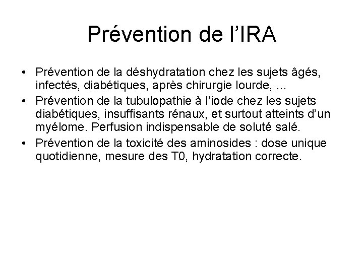 Prévention de l’IRA • Prévention de la déshydratation chez les sujets âgés, infectés, diabétiques, Prévention de l’IRA • Prévention de la déshydratation chez les sujets âgés, infectés, diabétiques,