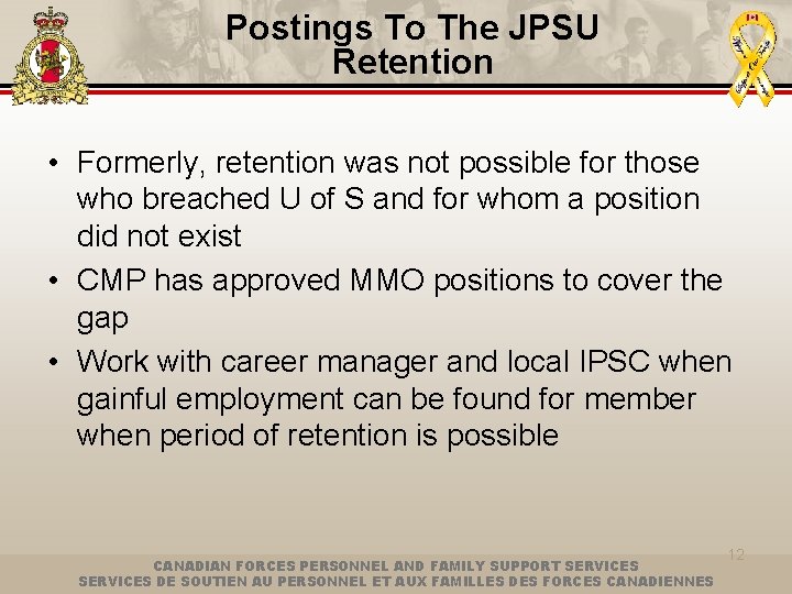 Postings To The JPSU Retention • Formerly, retention was not possible for those who