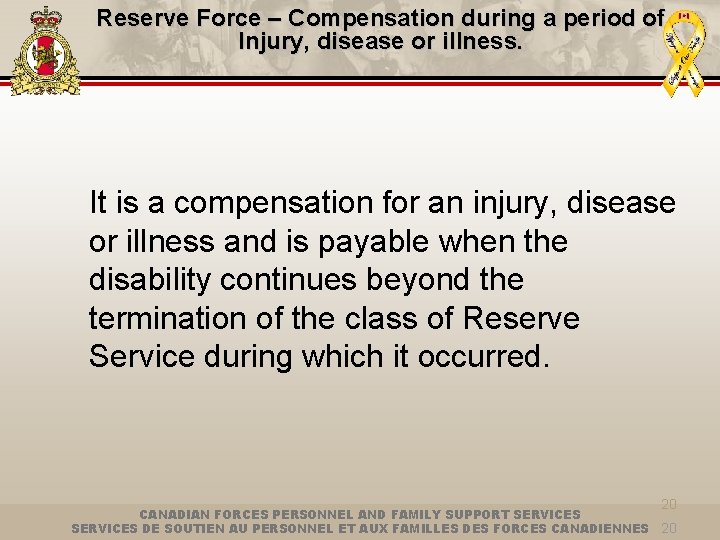 Reserve Force – Compensation during a period of Injury, disease or illness. It is