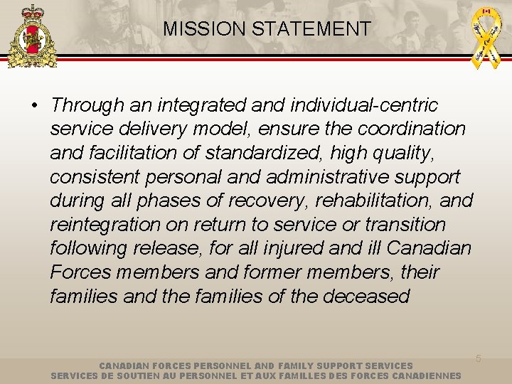 MISSION STATEMENT • Through an integrated and individual-centric service delivery model, ensure the coordination