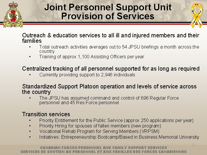 Joint Personnel Support Unit Provision of Services Outreach & education services to all ill