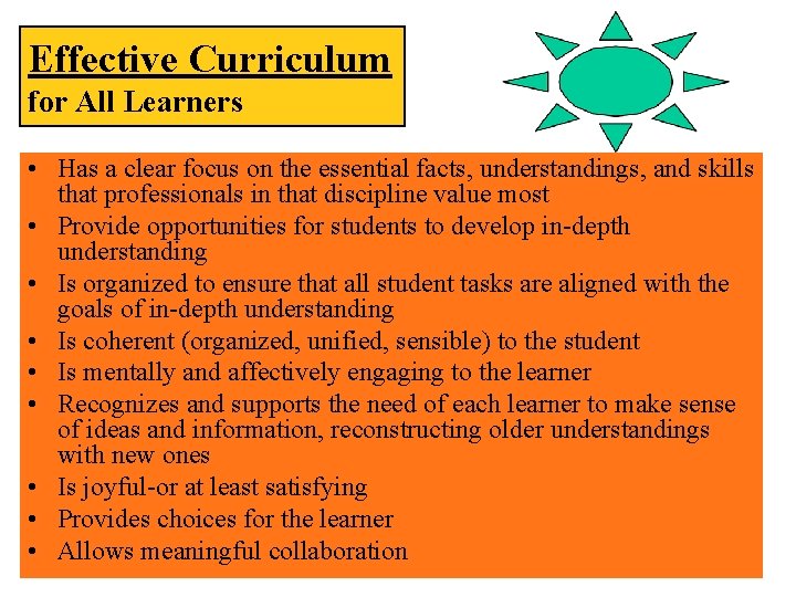 Effective Curriculum for All Learners • Has a clear focus on the essential facts,