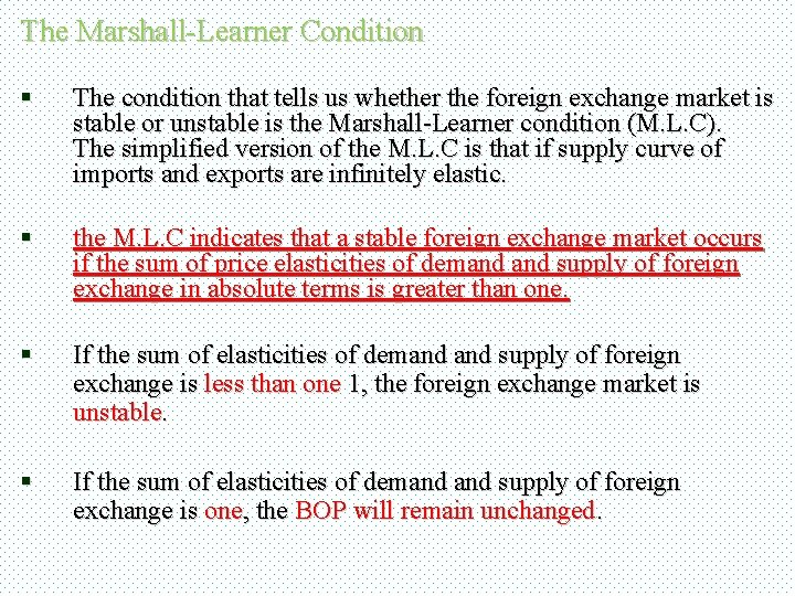 The Marshall-Learner Condition § The condition that tells us whether the foreign exchange market