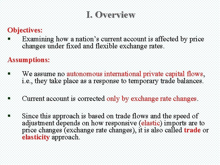 I. Overview Objectives: § Examining how a nation’s current account is affected by price